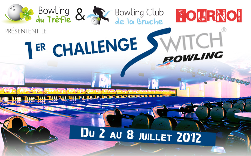 Tournoi, 1er challenge Switch Bowling